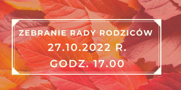 Rada Rodziców zaprasza na zebranie 27.10.2022 r. o godz. 17.00.png