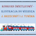 napis konkurs świetlicowy Ilustracja do wierszy J. Tuwima i J. Brzechwy i rysunek lokomotywy